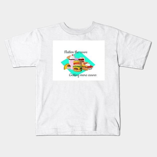 Flatten the curve, Getting more curves Kids T-Shirt by MamaODea